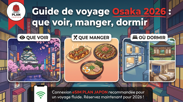 Guide de voyage Osaka 2026 : que voir, manger, dormir